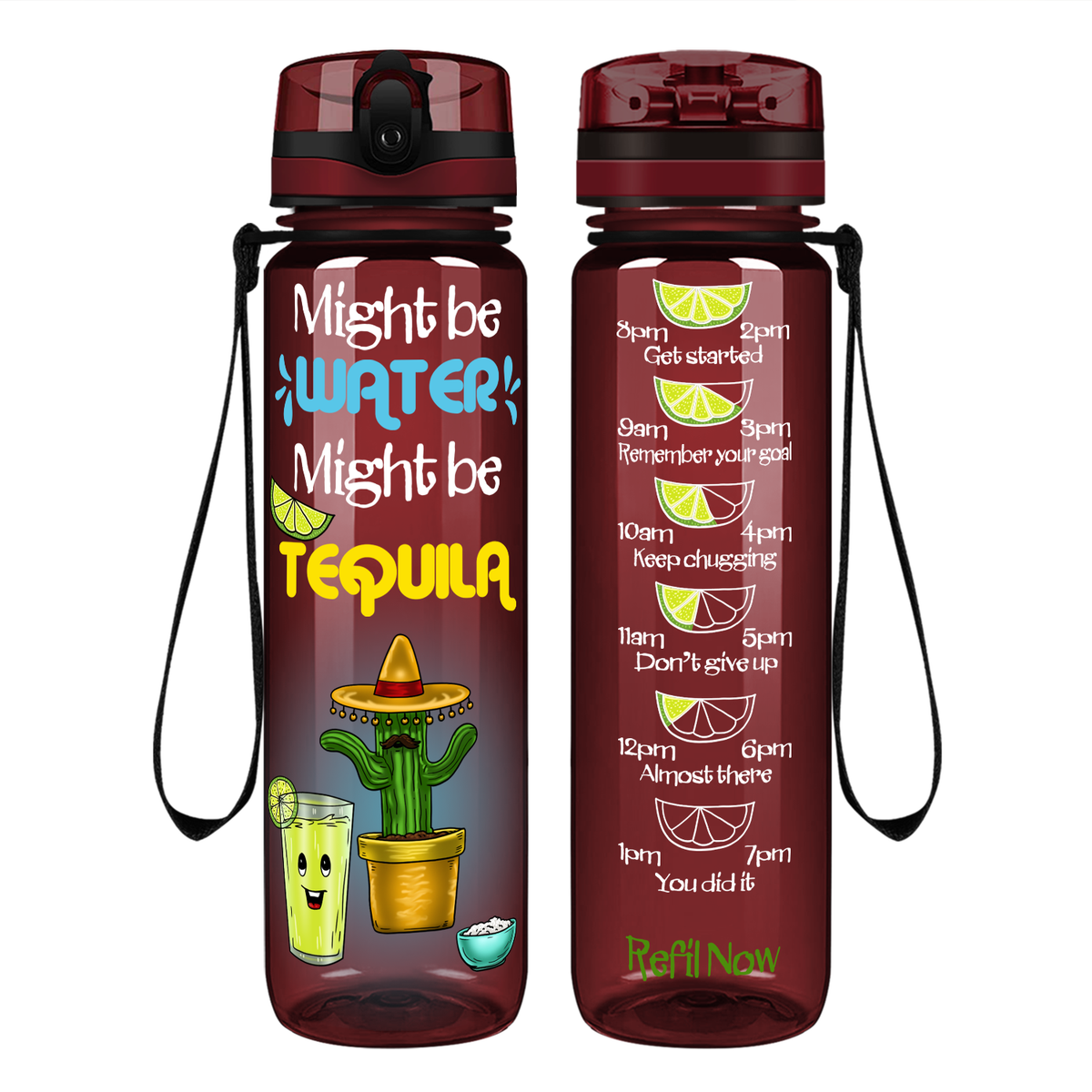 Might Be Water Might be Tequila on 32 oz Motivational Tracking Water Bottle