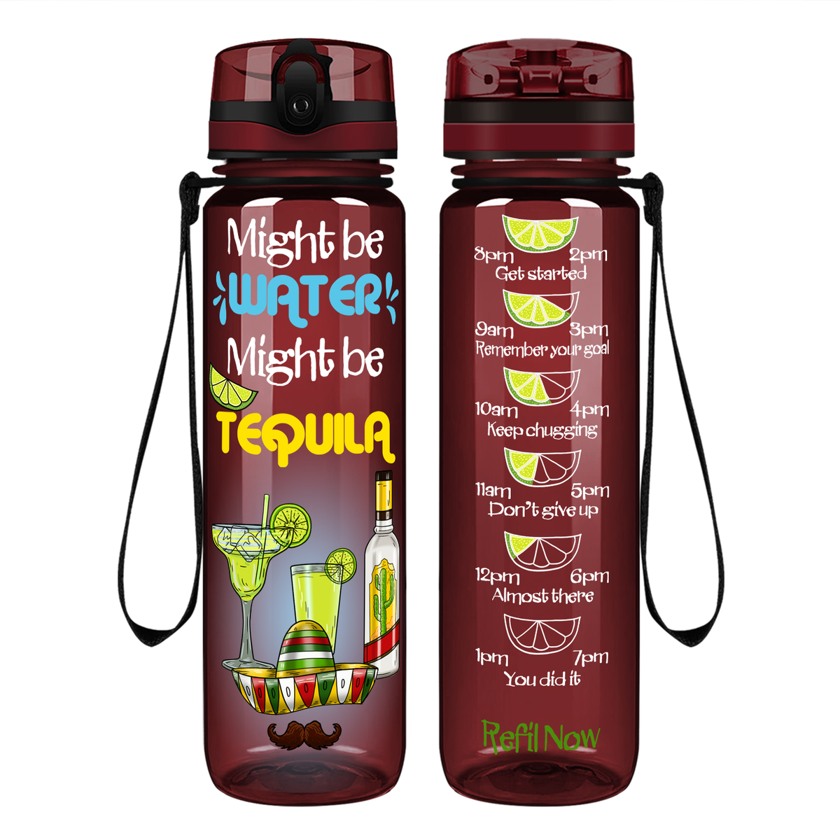 Might Be Water Might be Tequila on 32 oz Motivational Tracking Water Bottle