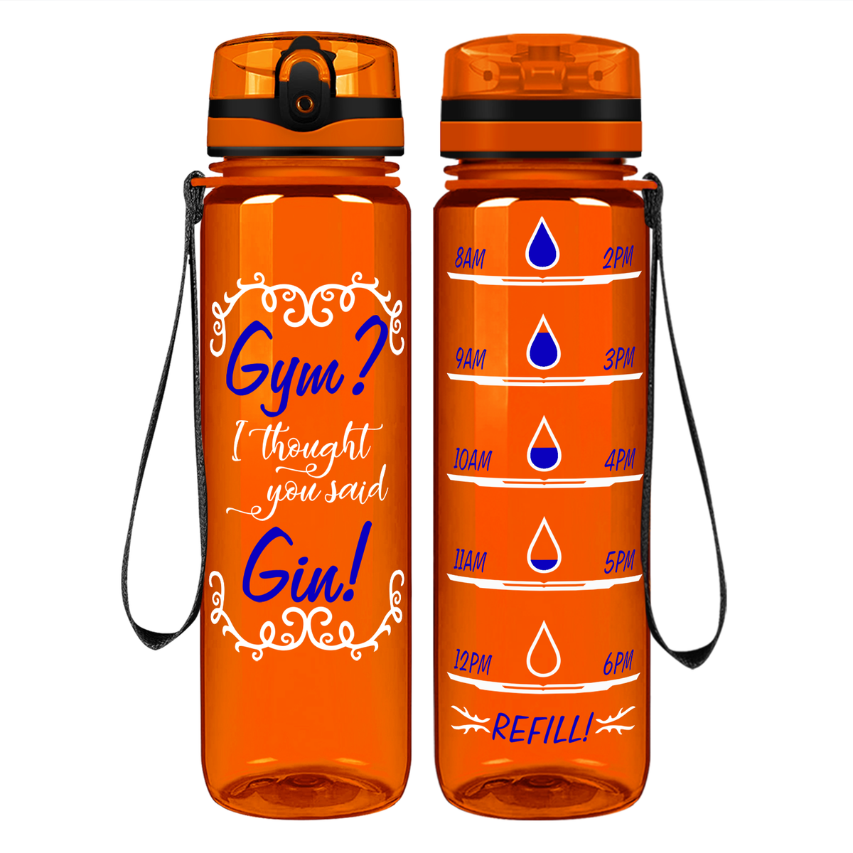 I Thought You Said Gin on 32 oz Motivational Tracking Water Bottle