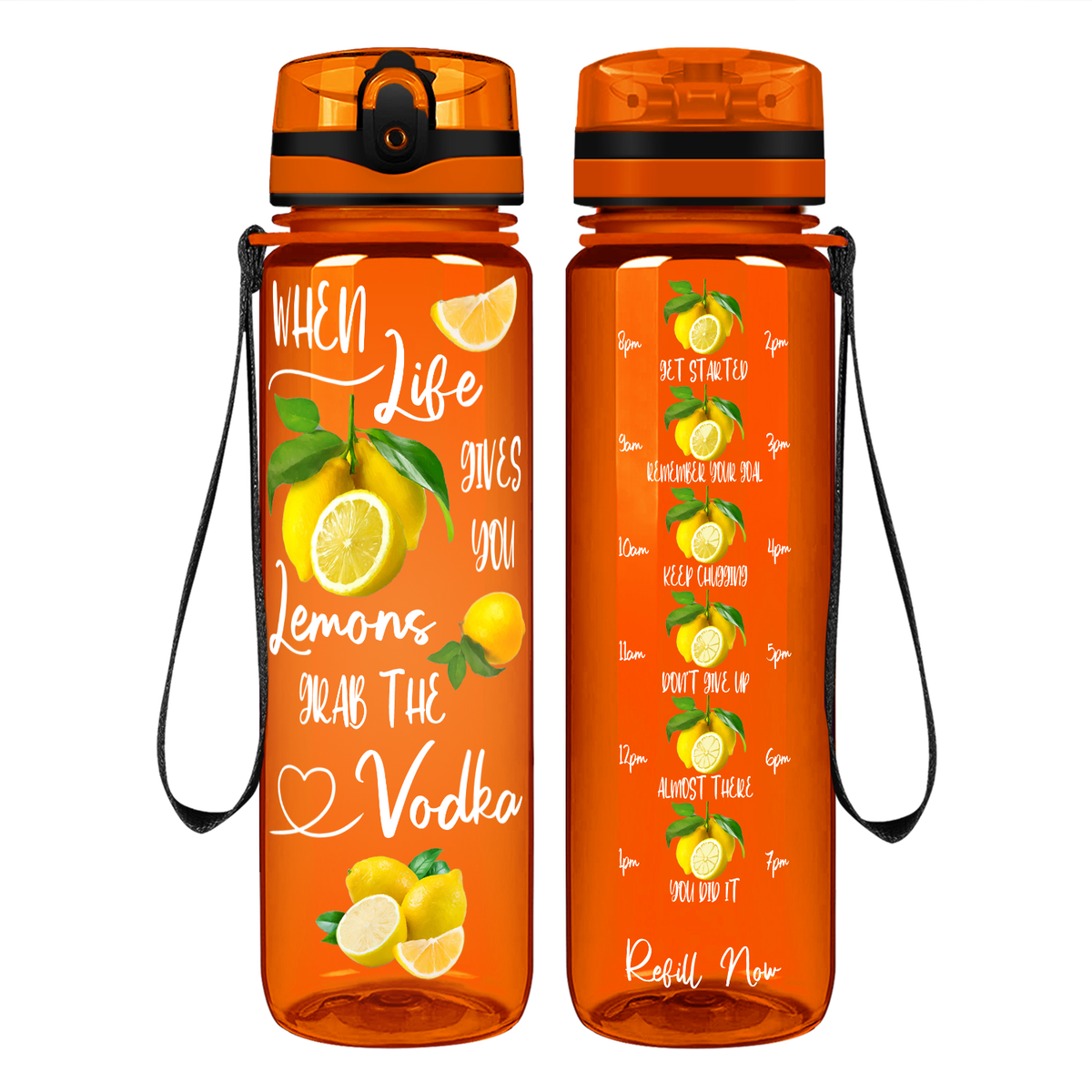 When Life Gives You Lemons Grab the Vodka Orange on 32 oz Motivational Tracking Water Bottle