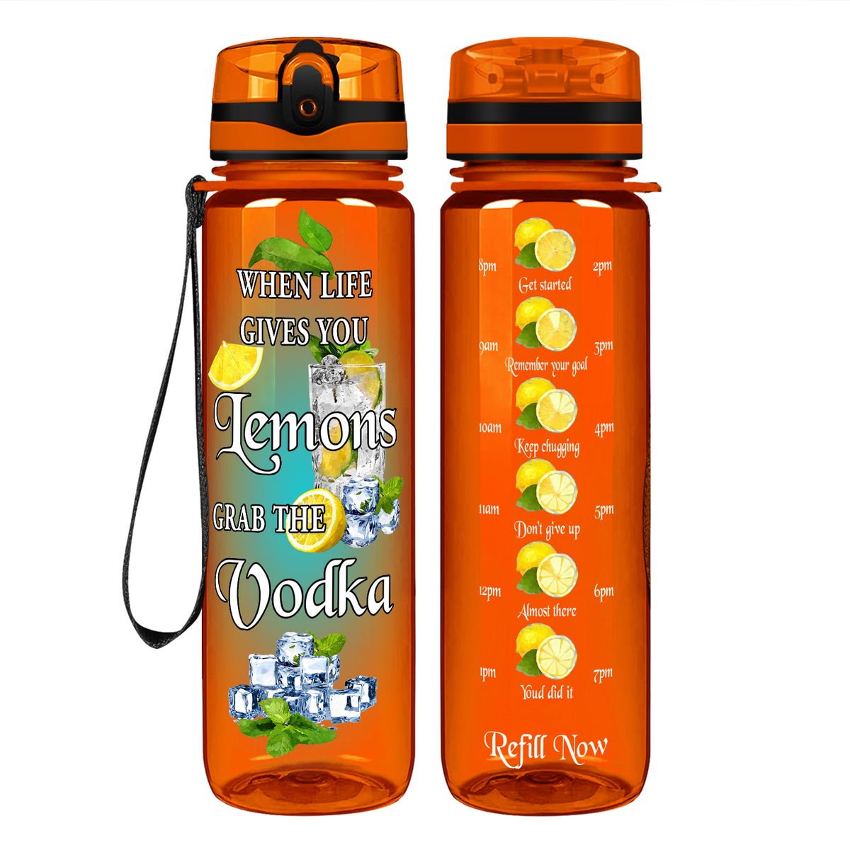 When Life Gives You Lemons Grab the Vodka Ice on 32 oz Motivational Tracking Water Bottle