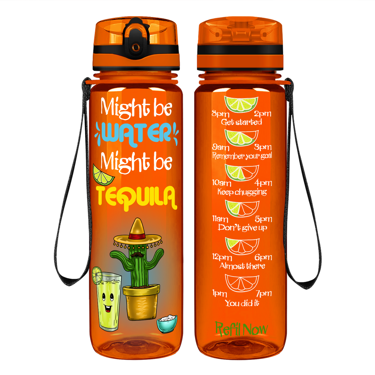 Might Be Water Might be Tequila on 32 oz Motivational Tracking Water Bottle