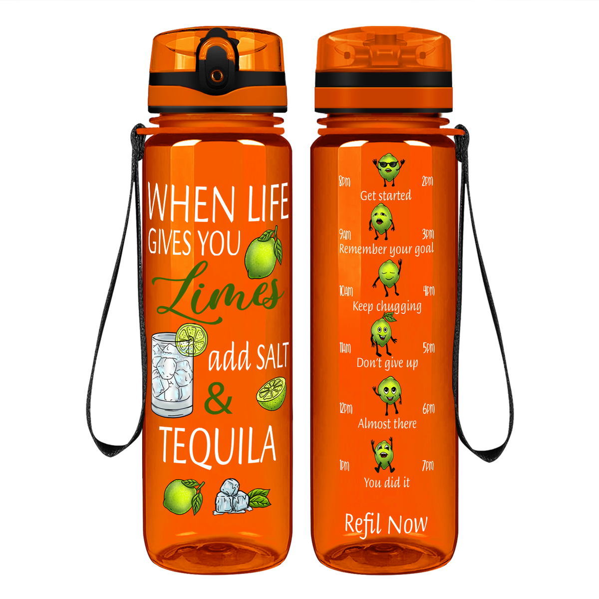 When Life Gives you Limes Add Salt and Tequila on 32 oz Motivational Tracking Water Bottle