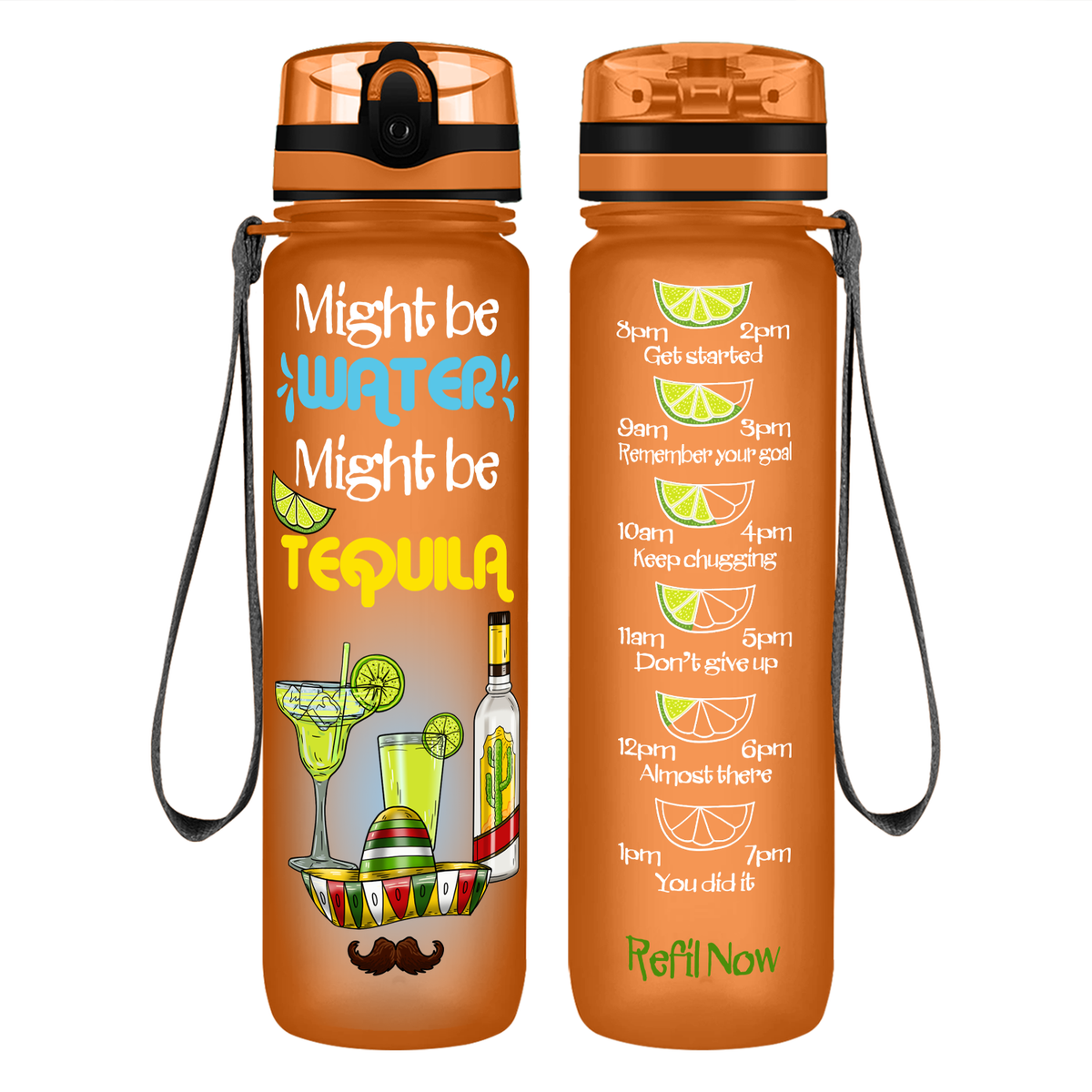 Might Be Water Might be Tequila on 32 oz Motivational Tracking Water Bottle