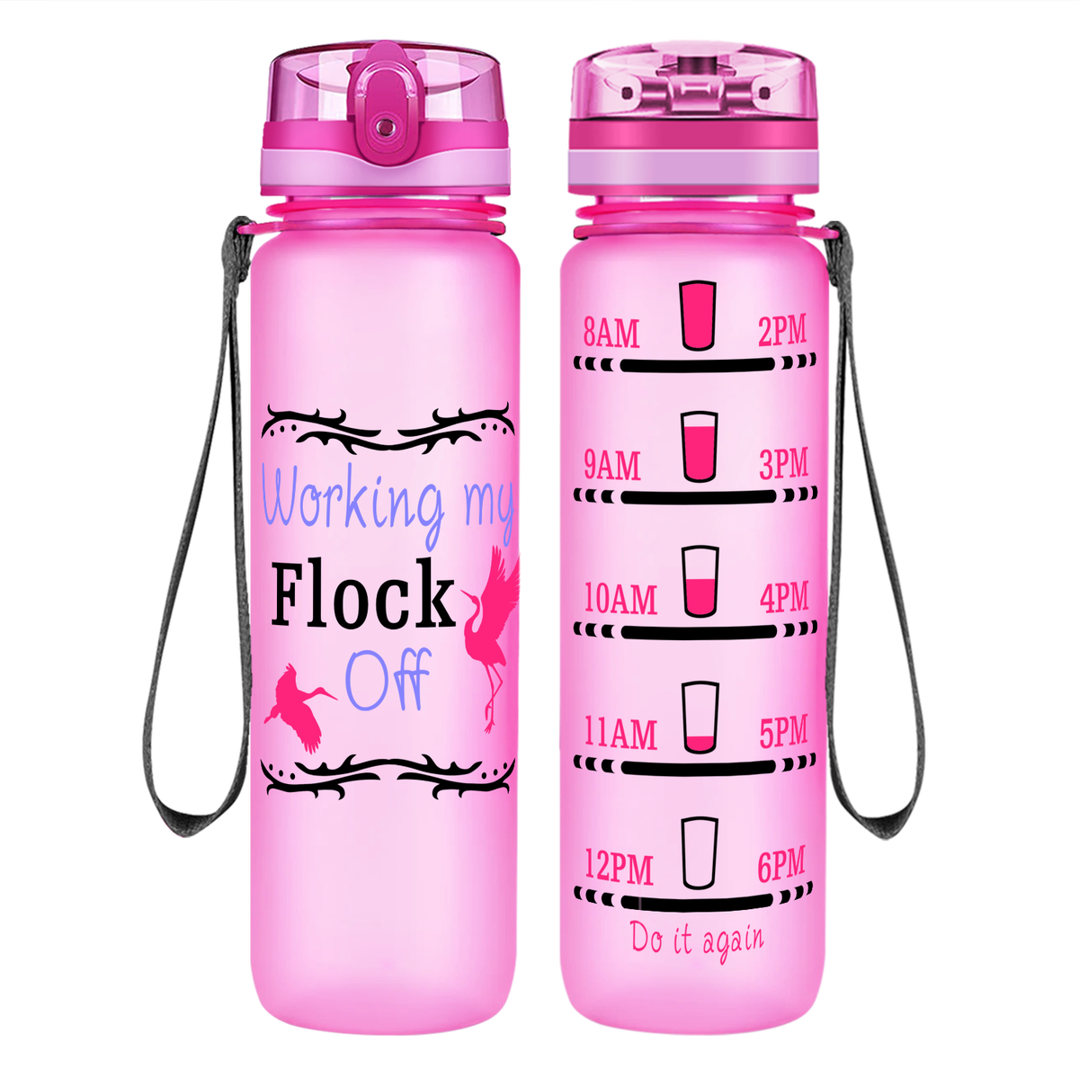 Working My Flock Off on 32 oz Motivational Tracking Water Bottle