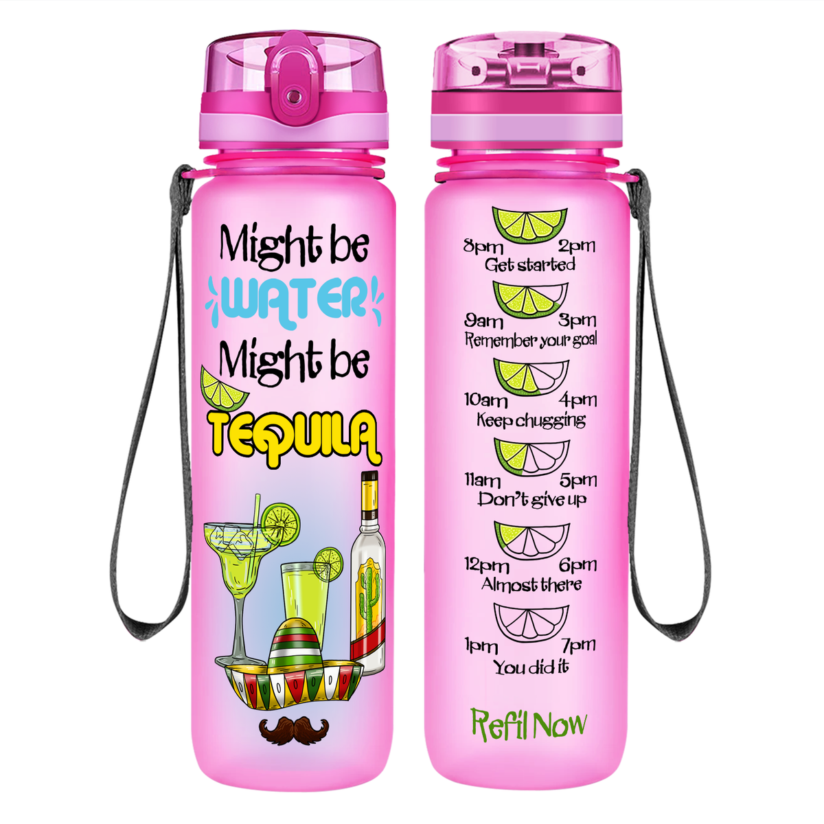 Might Be Water Might be Tequila on 32 oz Motivational Tracking Water Bottle