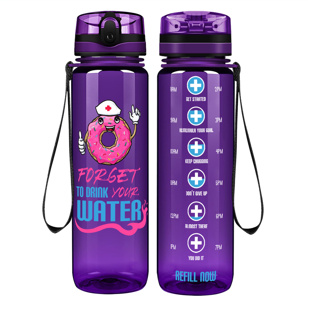 Nurse Donut Forget to Drink Your Water on 32oz Motivational Tracking Water Bottle