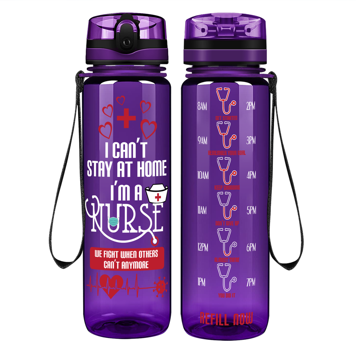 I Can't Stay at Home I'm a Nurse on 32oz Motivational Tracking Water Bottle