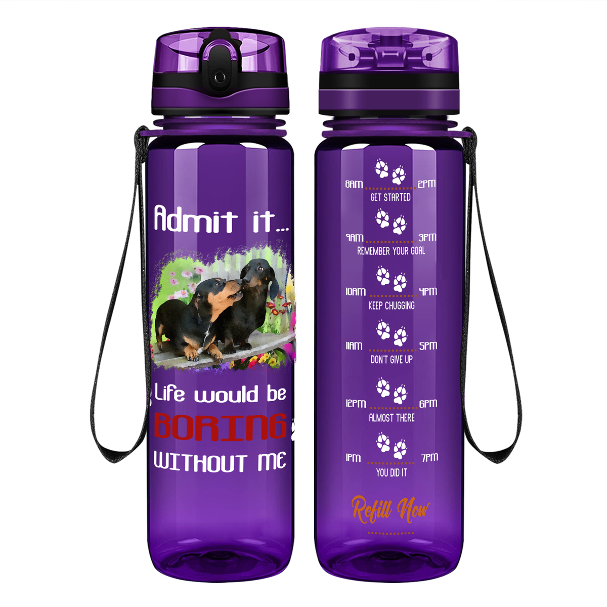 Admit it Life would be Boring Puppy on 32 oz Motivational Tracking Water Bottle