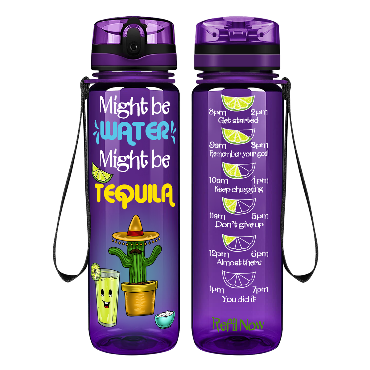 Might Be Water Might be Tequila on 32 oz Motivational Tracking Water Bottle