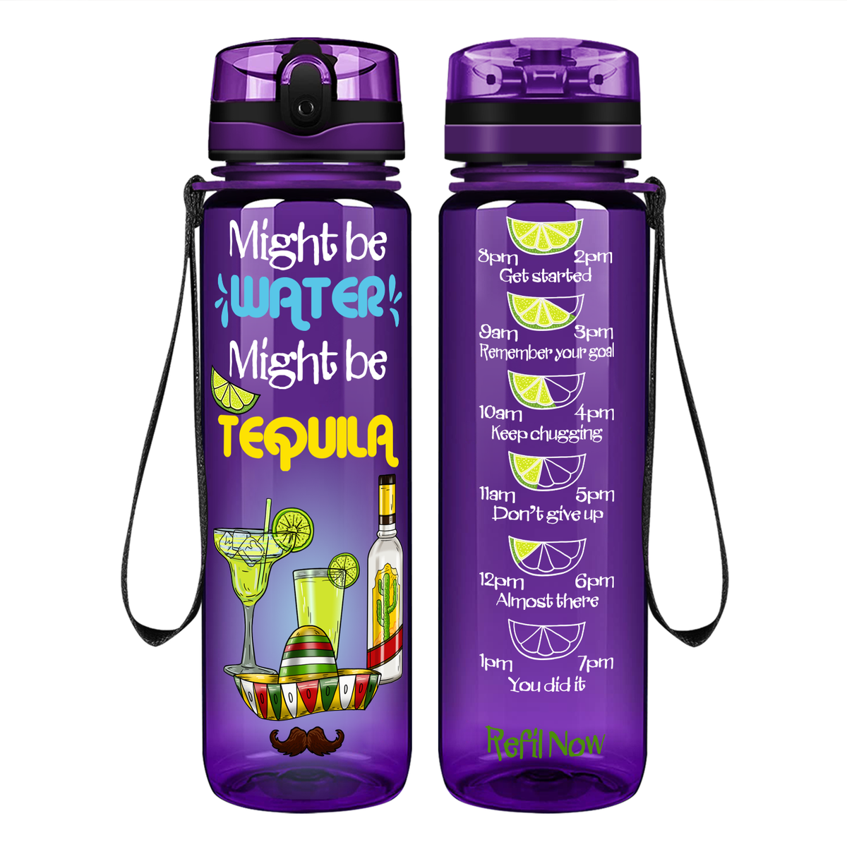 Might Be Water Might be Tequila on 32 oz Motivational Tracking Water Bottle