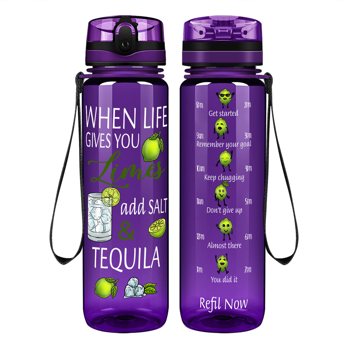 When Life Gives you Limes Add Salt and Tequila on 32 oz Motivational Tracking Water Bottle