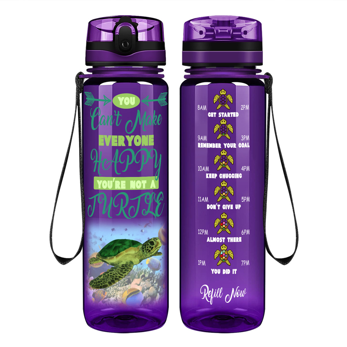 You Can't Make Everyone Happy You're Not A Turtle on 32 oz Motivational Tracking Water Bottle
