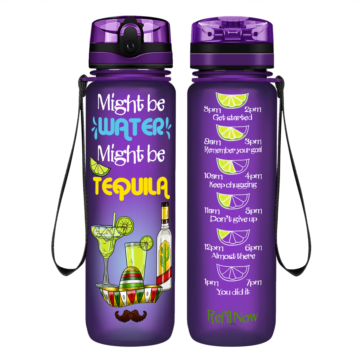 Might Be Water Might be Tequila on 32 oz Motivational Tracking Water Bottle