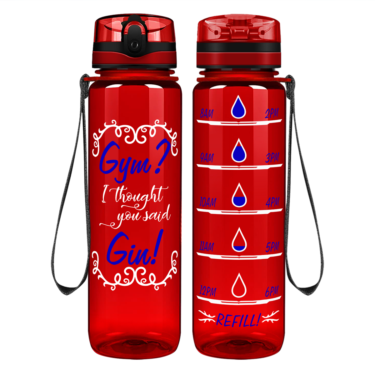 I Thought You Said Gin on 32 oz Motivational Tracking Water Bottle
