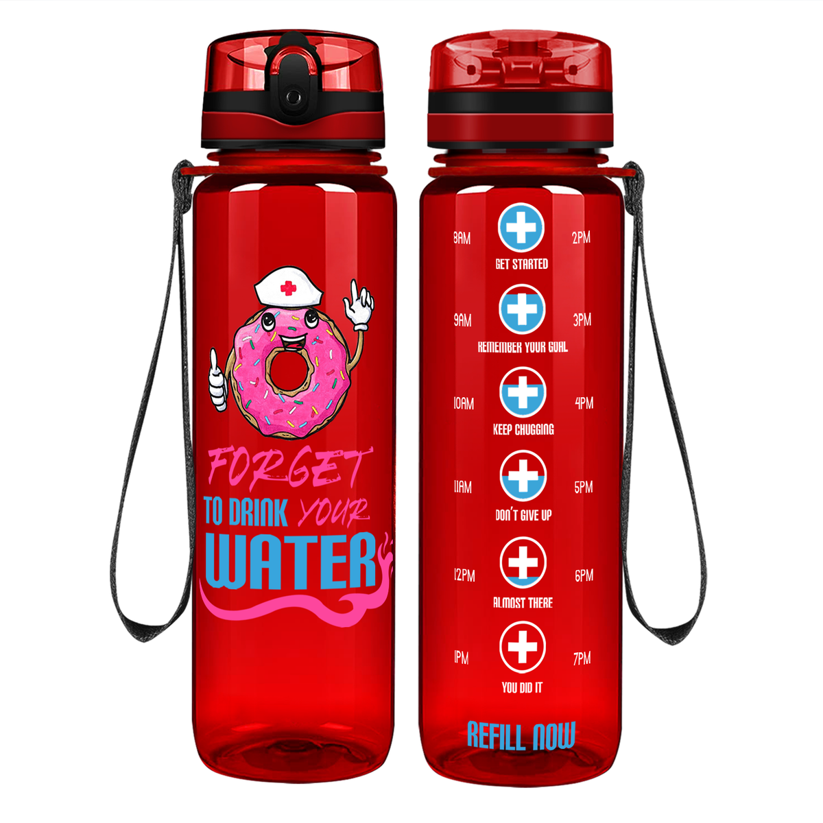 Nurse Donut Forget to Drink Your Water on 32oz Motivational Tracking Water Bottle