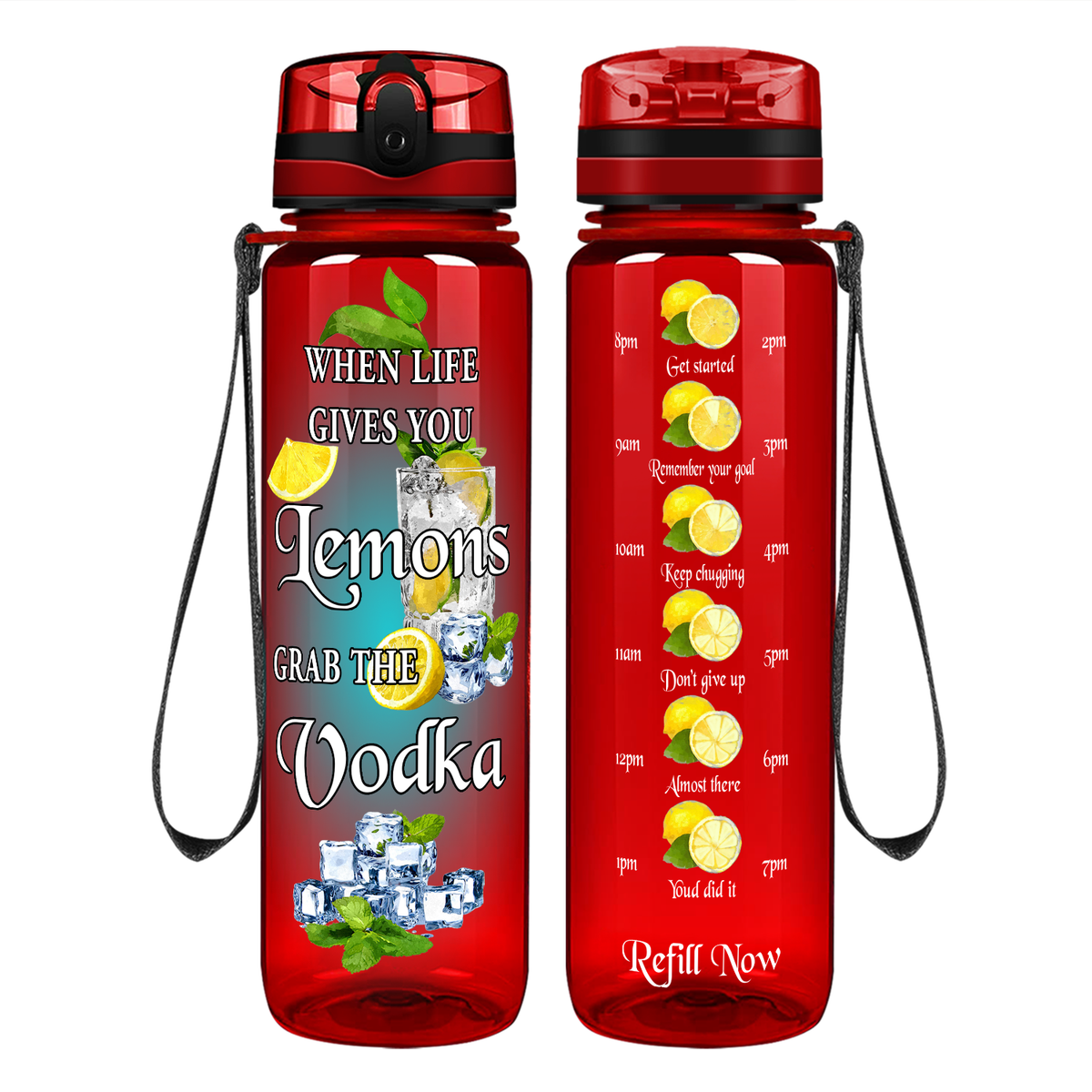 When Life Gives You Lemons Grab the Vodka Ice on 32 oz Motivational Tracking Water Bottle