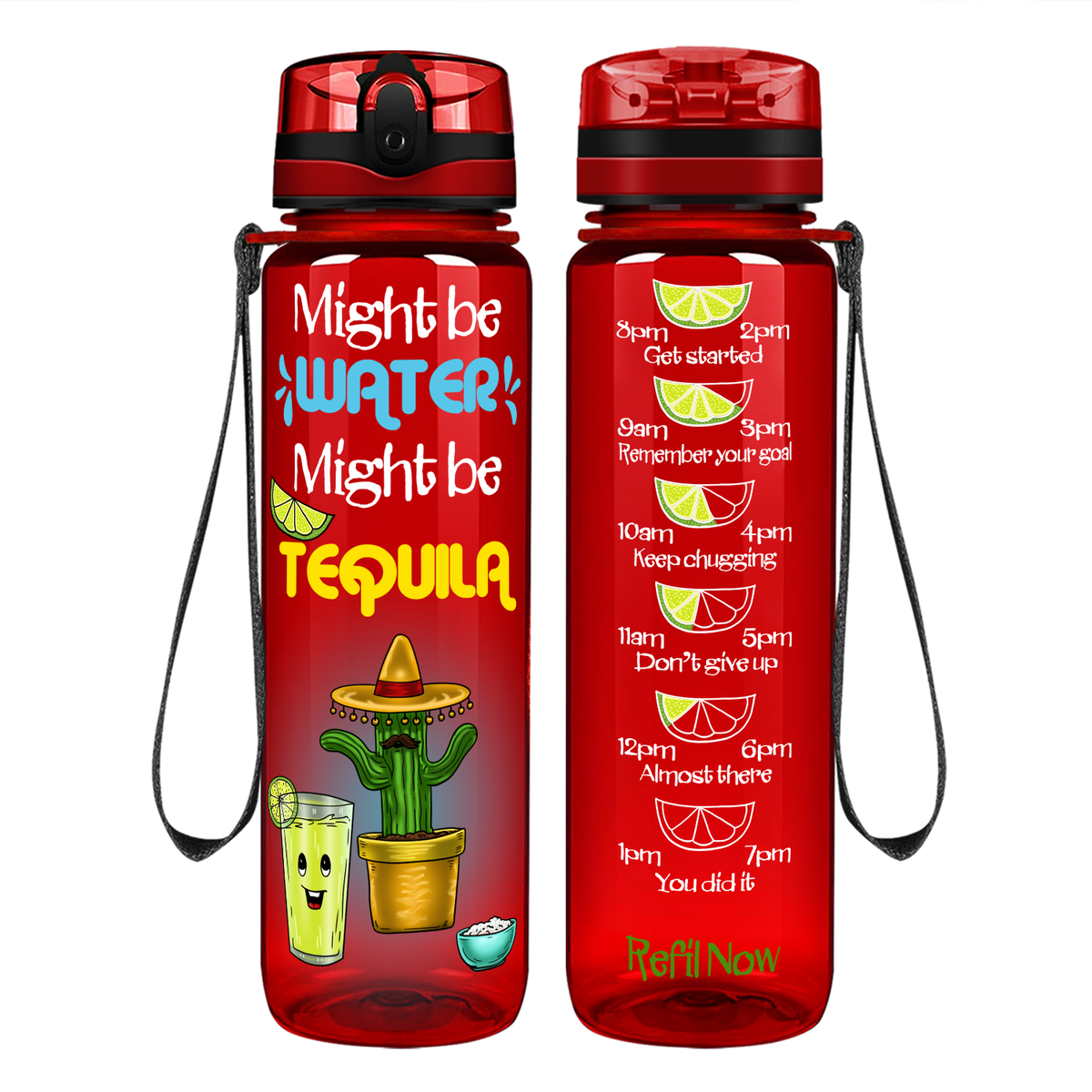 Might Be Water Might be Tequila on 32 oz Motivational Tracking Water Bottle