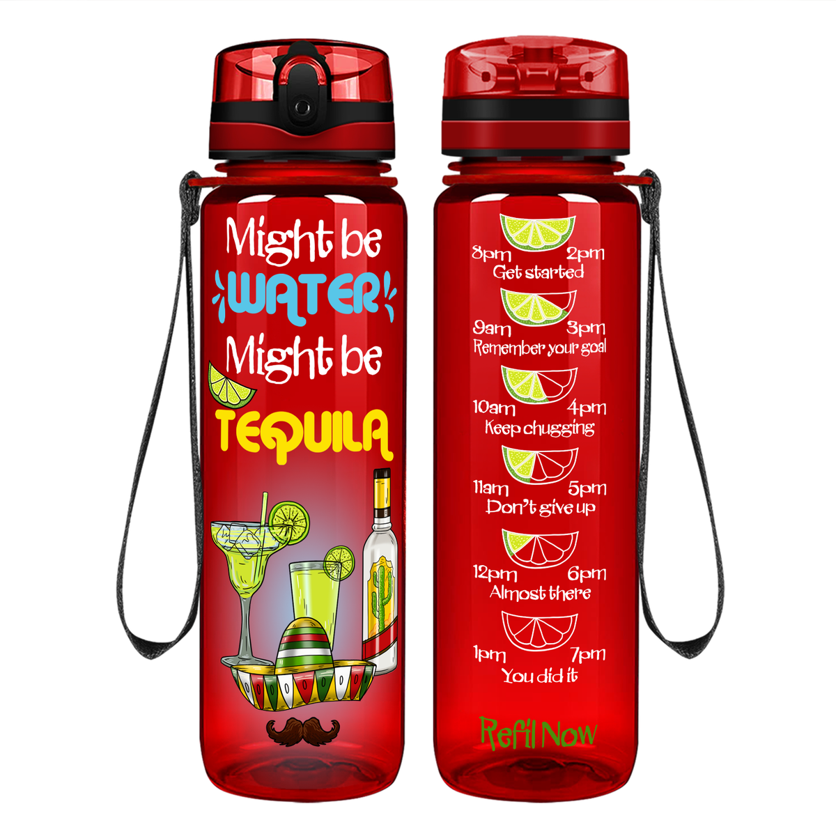 Might Be Water Might be Tequila on 32 oz Motivational Tracking Water Bottle