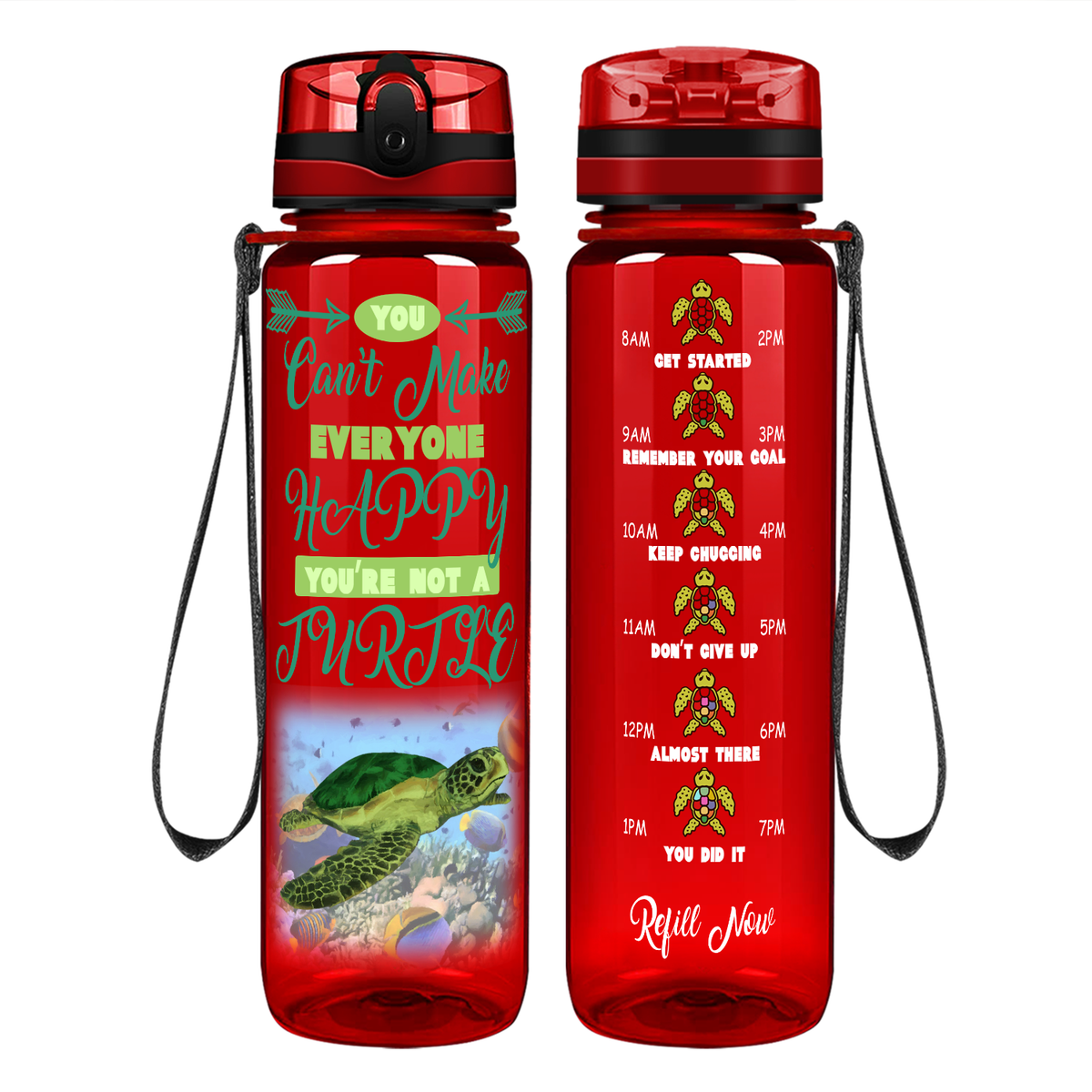 You Can't Make Everyone Happy You're Not A Turtle on 32 oz Motivational Tracking Water Bottle