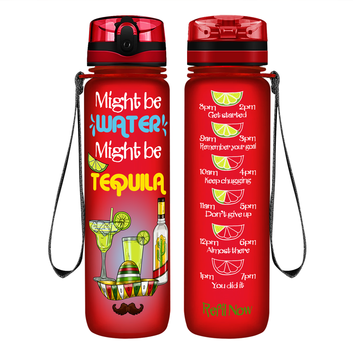 Might Be Water Might be Tequila on 32 oz Motivational Tracking Water Bottle