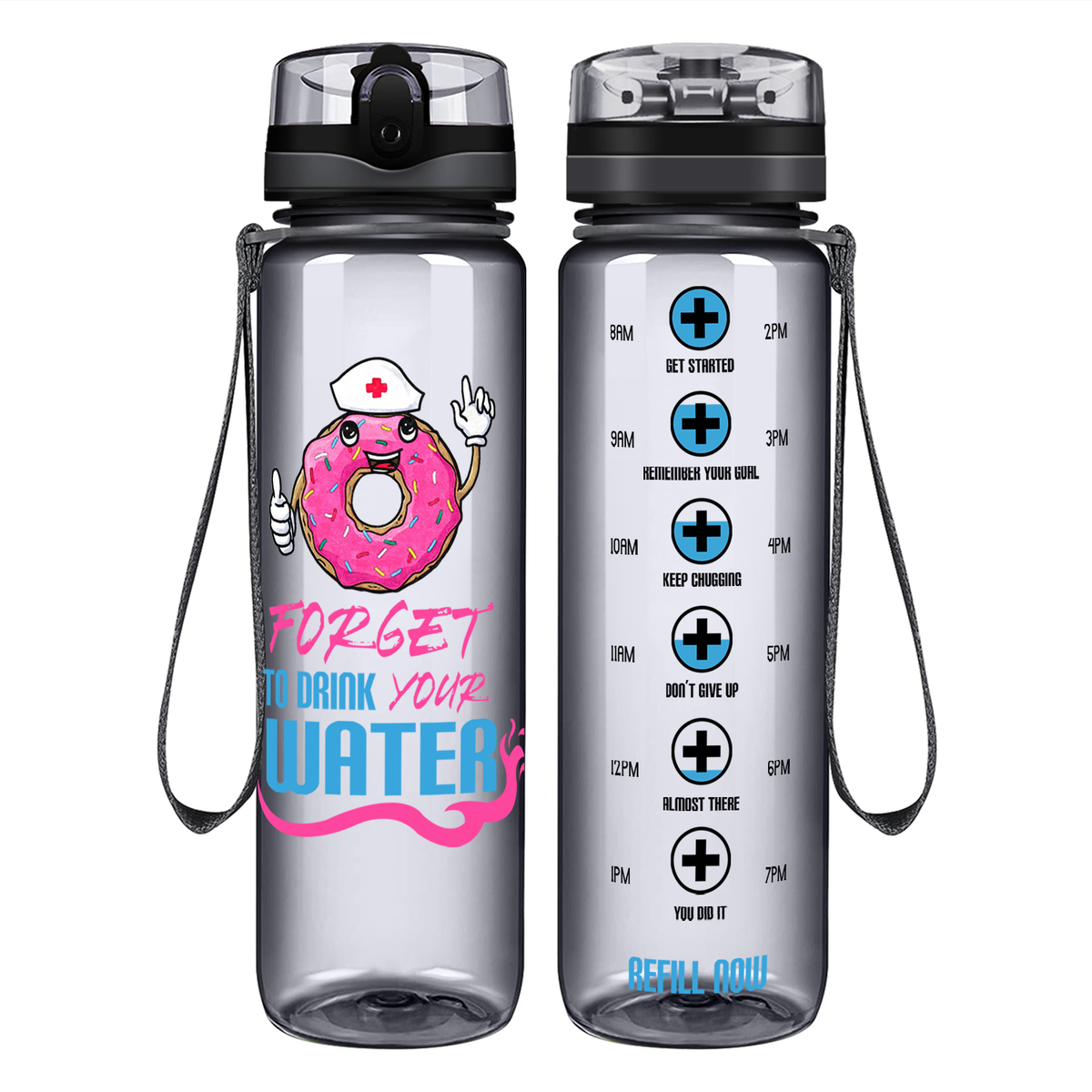Nurse Donut Forget to Drink Your Water on 32oz Motivational Tracking Water Bottle