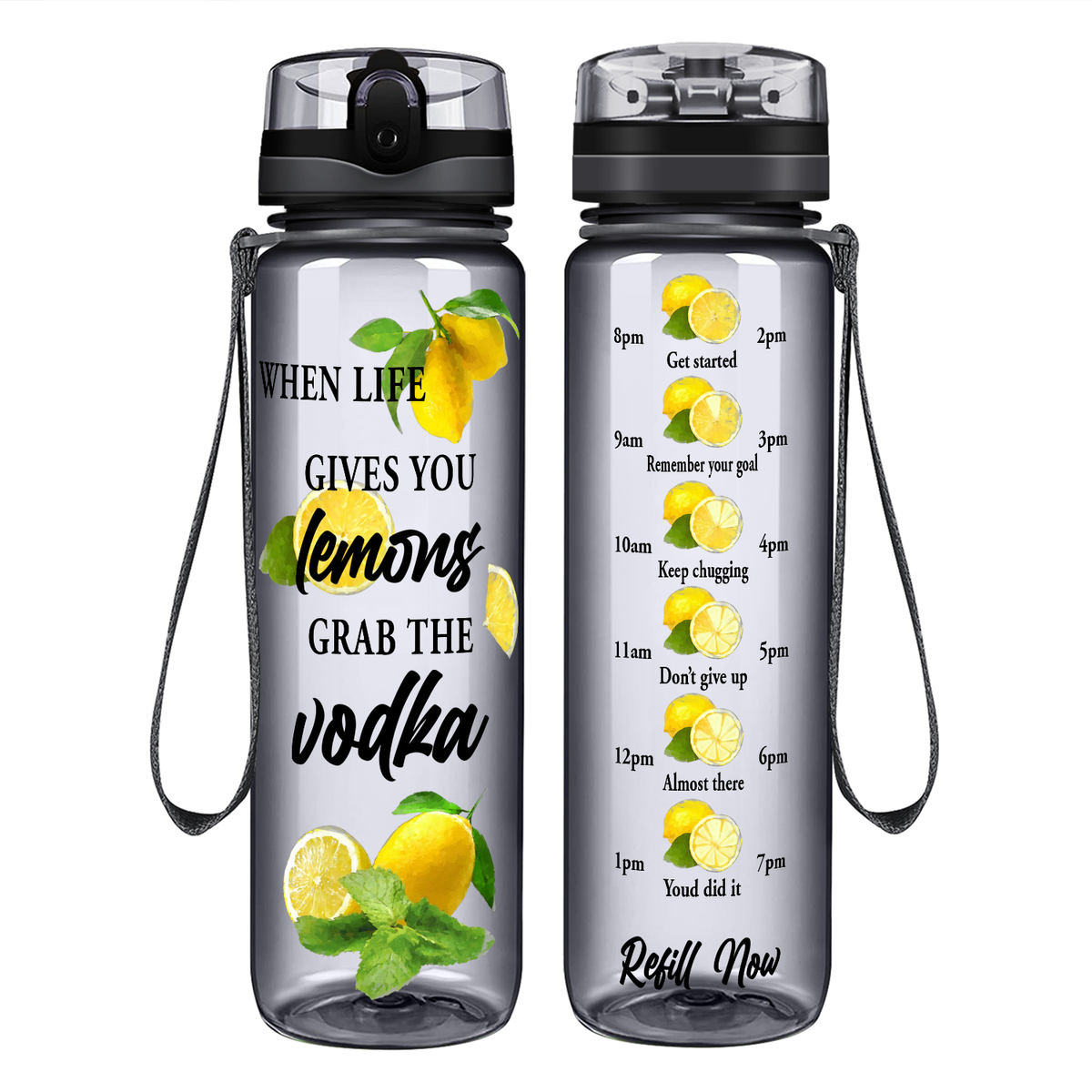 When Life Gives You Lemons Grab the Vodka on 32 oz Motivational Tracking Water Bottle