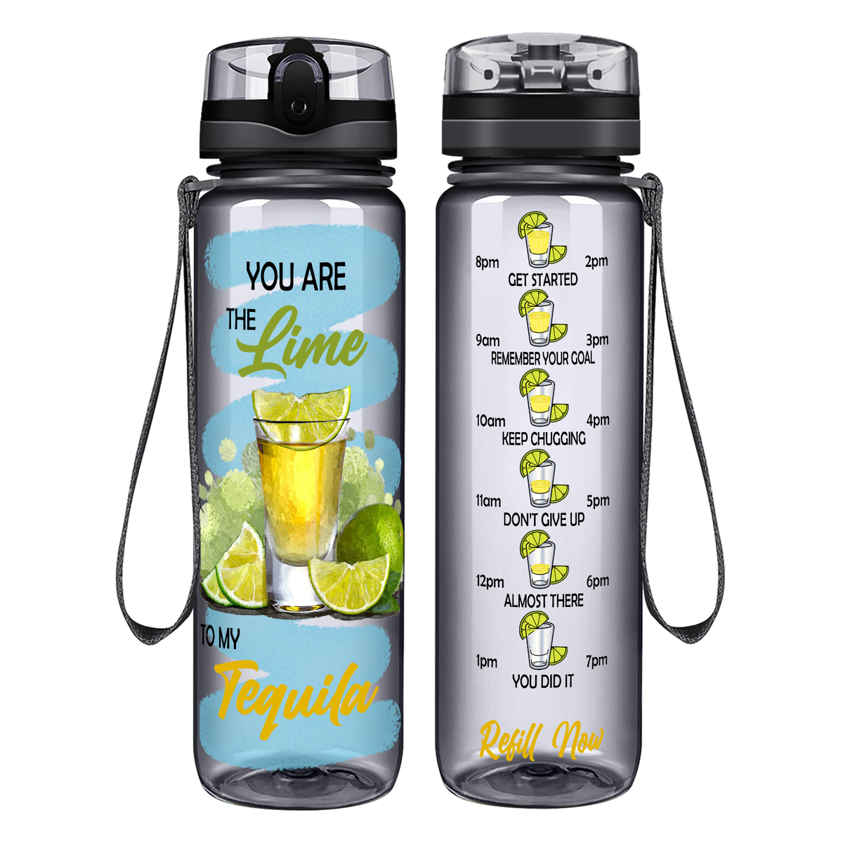 You Are The Lime to My Tequila on 32 oz Motivational Tracking Water Bottle