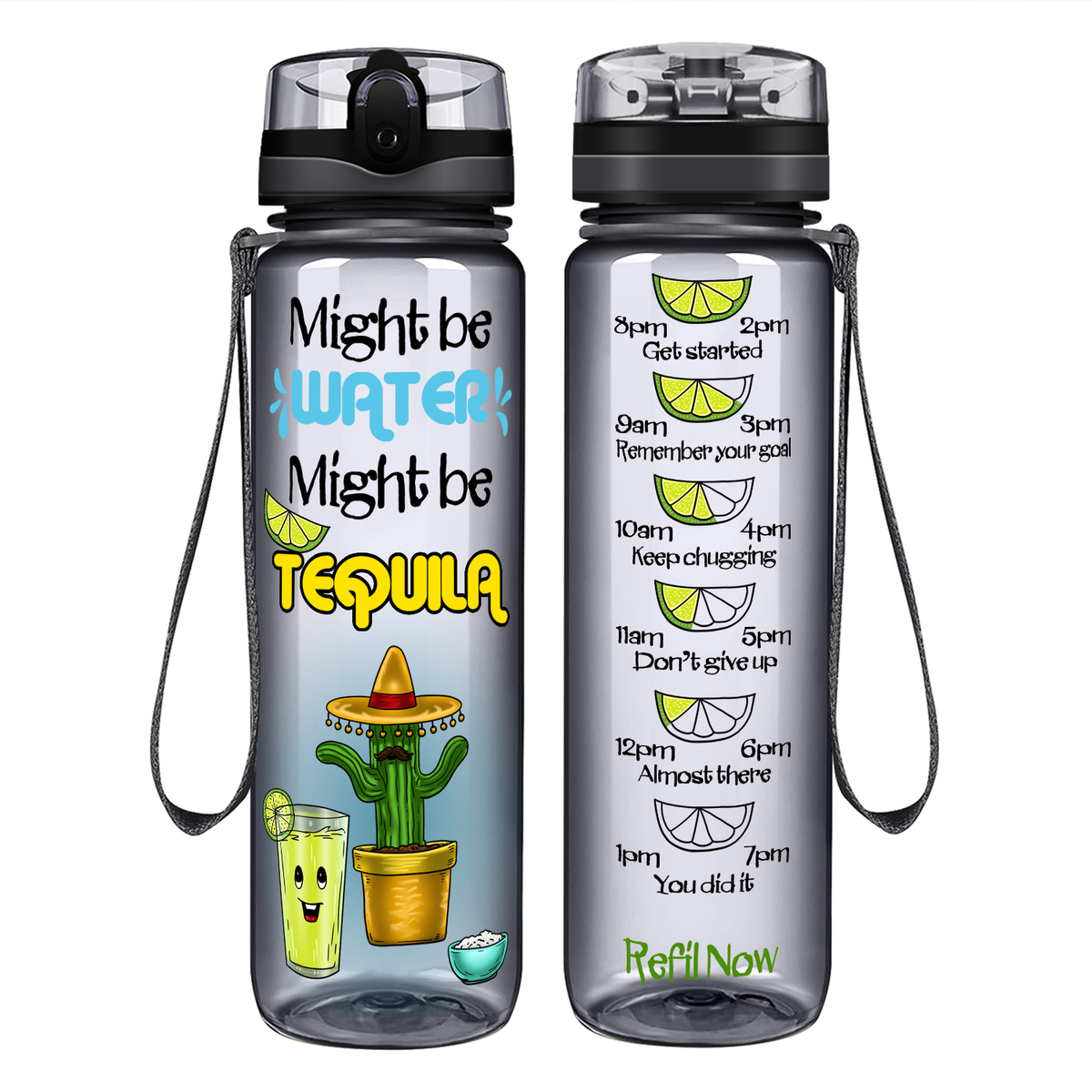 Might Be Water Might be Tequila on 32 oz Motivational Tracking Water Bottle
