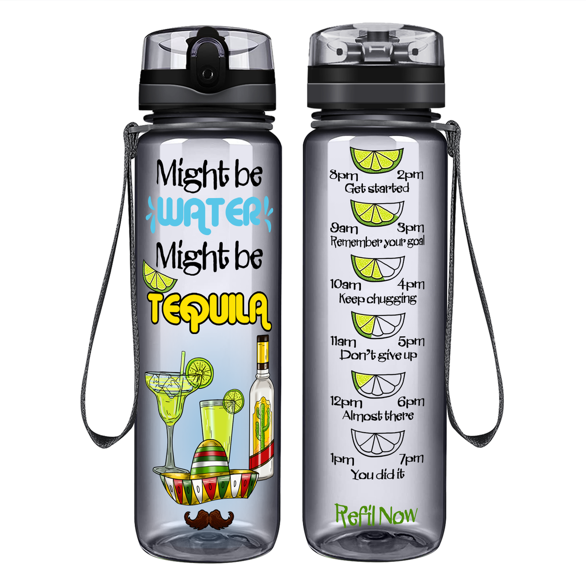 Might Be Water Might be Tequila on 32 oz Motivational Tracking Water Bottle