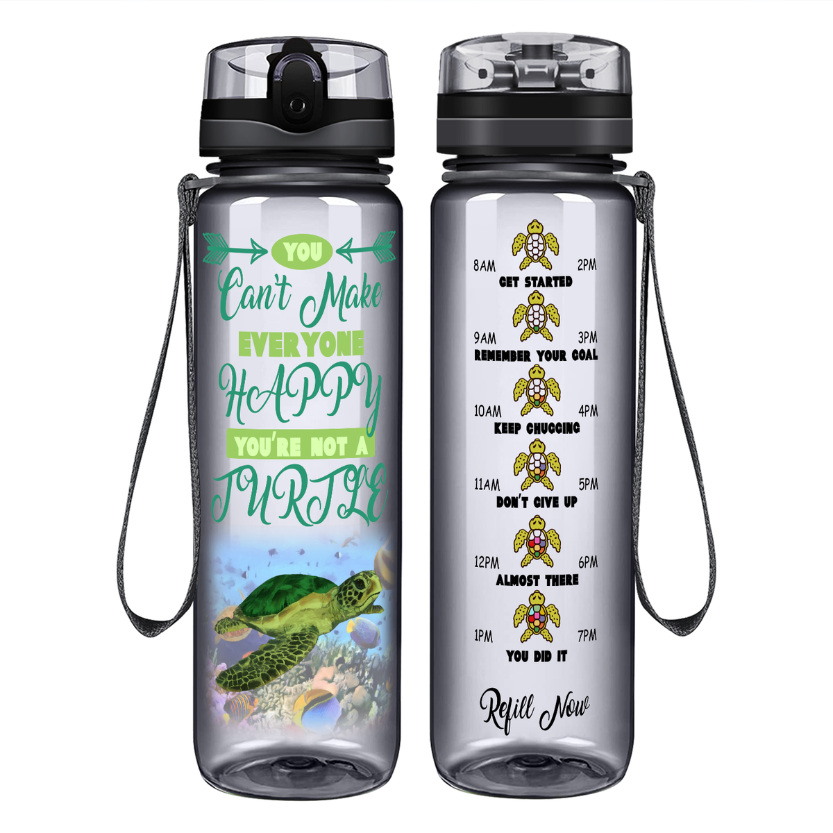 You Can't Make Everyone Happy You're Not A Turtle on 32 oz Motivational Tracking Water Bottle