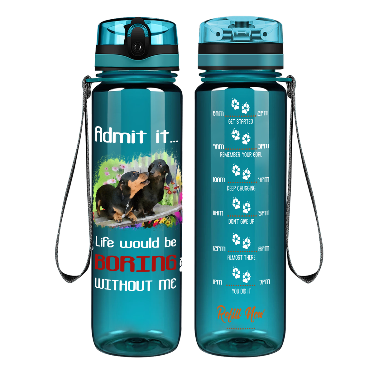 Admit it Life would be Boring Puppy on 32 oz Motivational Tracking Water Bottle
