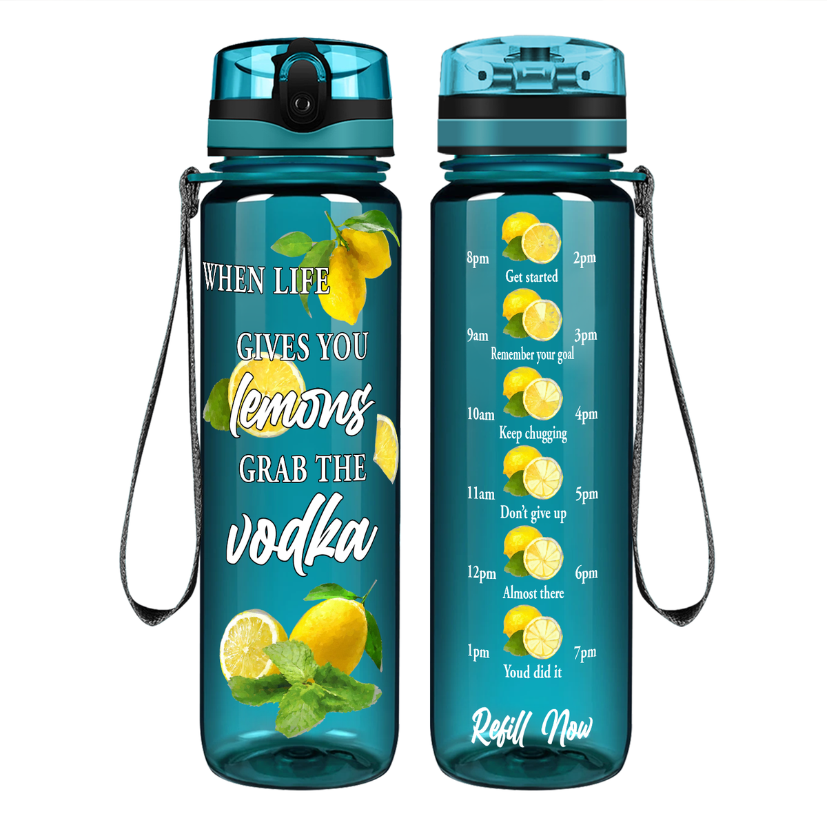 When Life Gives You Lemons Grab the Vodka on 32 oz Motivational Tracking Water Bottle