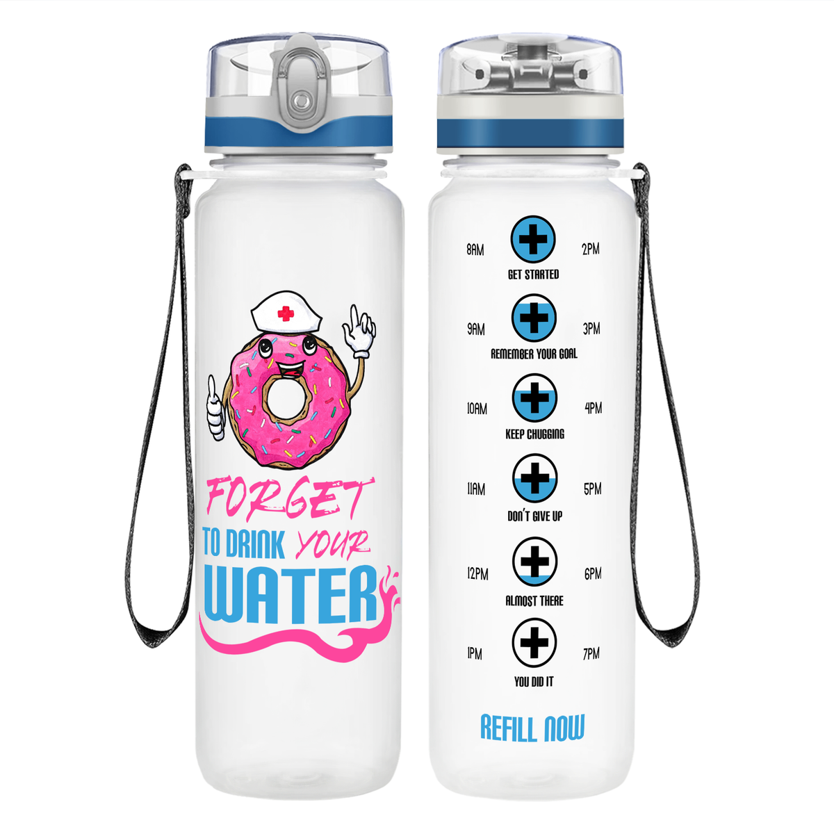 Nurse Donut Forget to Drink Your Water on 32oz Motivational Tracking Water Bottle