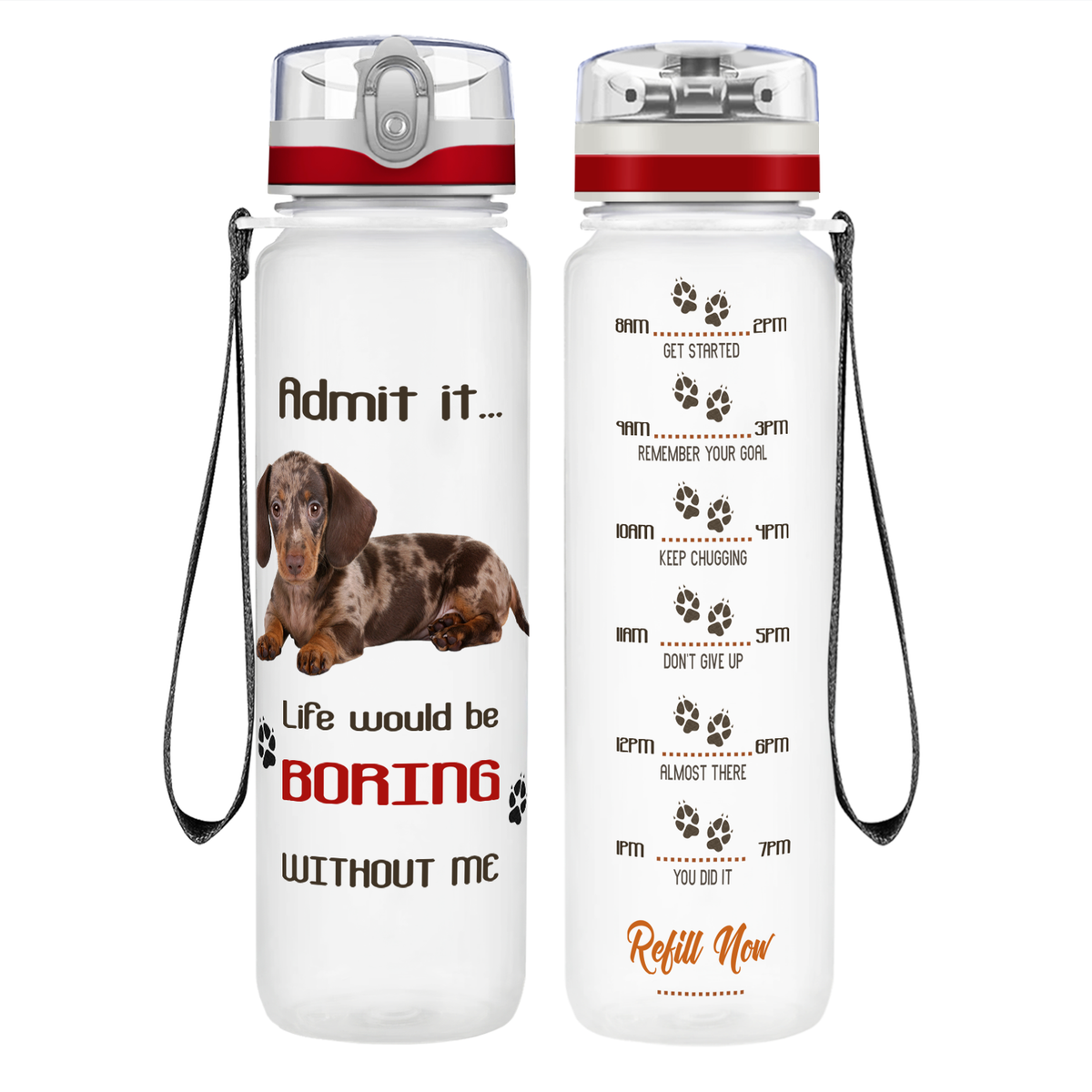 Boring without me Dapple Dachshund on 32 oz Motivational Tracking Water Bottle