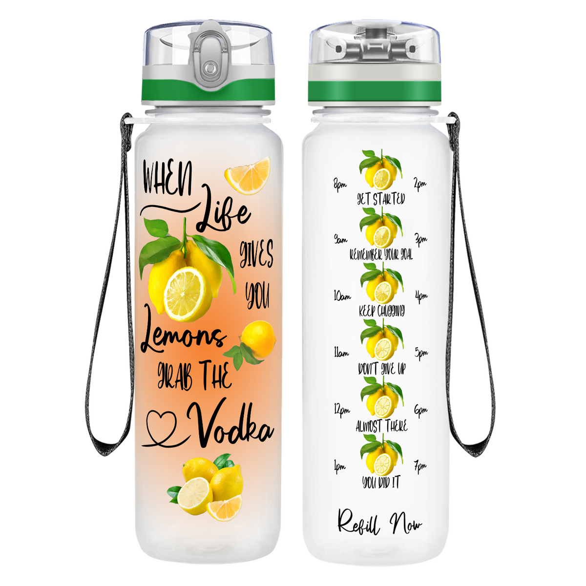 When Life Gives You Lemons Grab the Vodka Orange on 32 oz Motivational Tracking Water Bottle