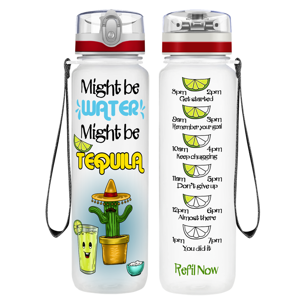 Might Be Water Might be Tequila on 32 oz Motivational Tracking Water Bottle
