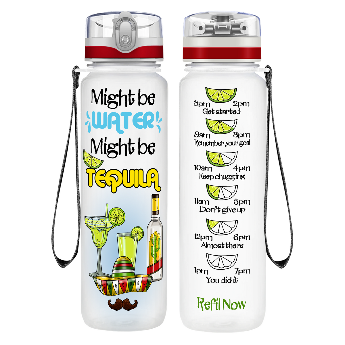 Might Be Water Might be Tequila on 32 oz Motivational Tracking Water Bottle