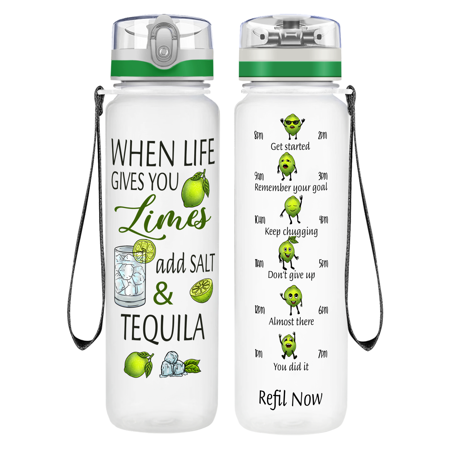 When Life Gives you Limes Add Salt and Tequila on 32 oz Motivational Tracking Water Bottle