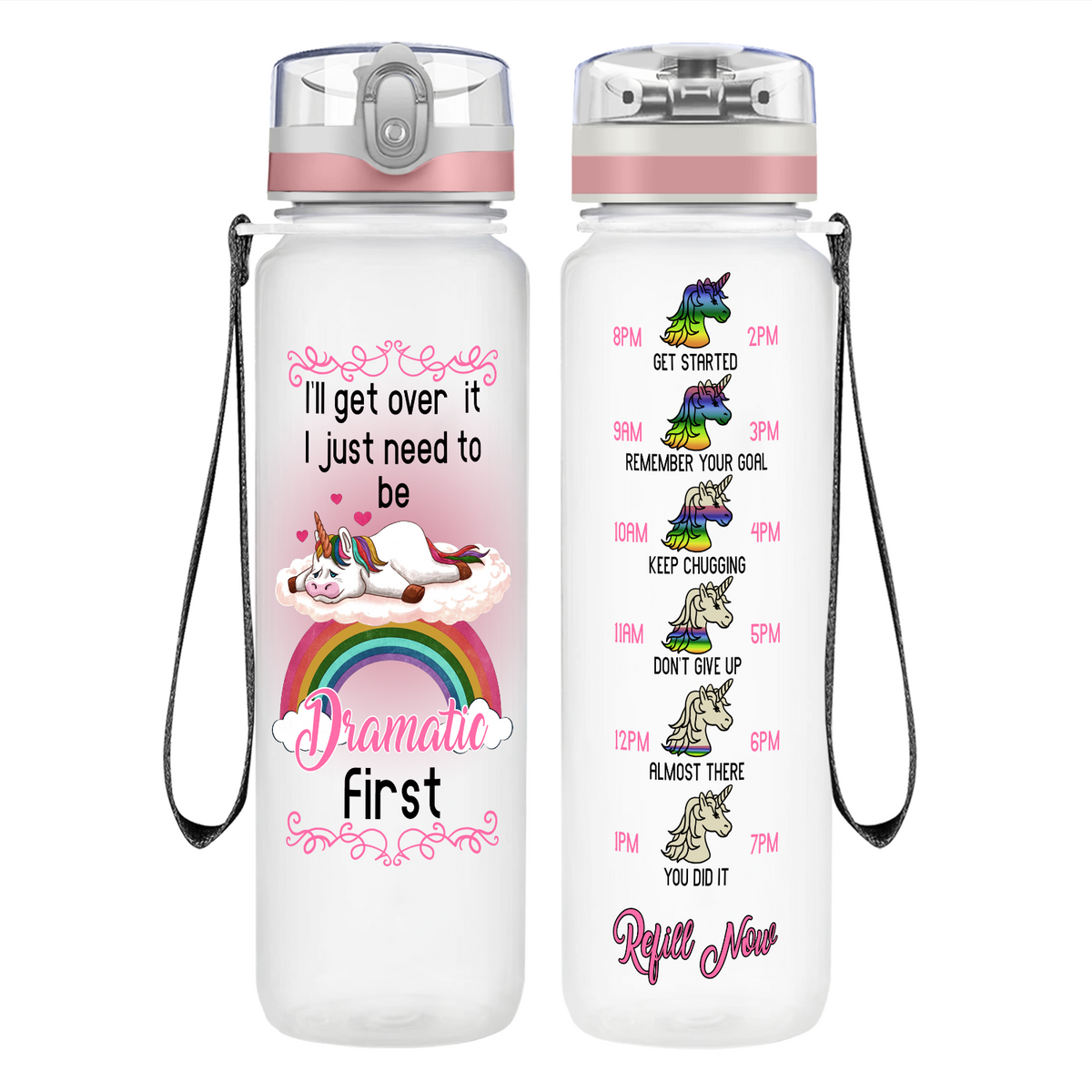I'll Get Over It I Just Need To Be Dramatic First Pink on 32 oz Motivational Tracking Water Bottle