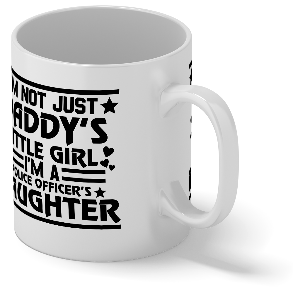 I'm Not Just Daddy's Little Girl Police 11oz Ceramic Coffee Mug