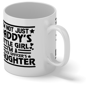 I'm Not Just Daddy's Little Girl Police 11oz Ceramic Coffee Mug