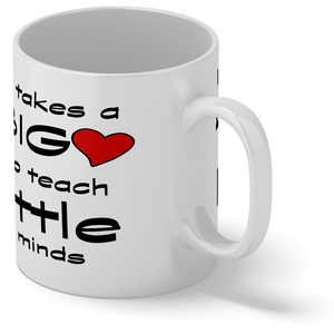 It Takes a Big Heart to Teach 11oz Ceramic Coffee Mug