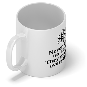 Never Trust an Atom 11oz Ceramic Coffee Mug