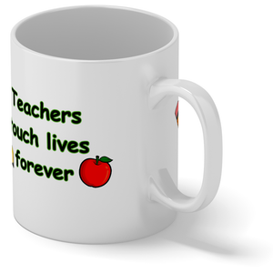 Teachers Touch Lives Forever 11oz Ceramic Coffee Mug