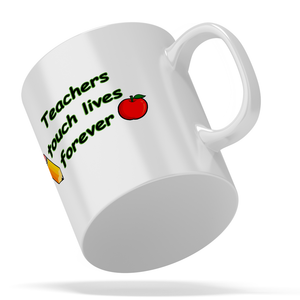 Teachers Touch Lives Forever 11oz Ceramic Coffee Mug