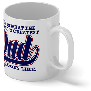 This is what the World's Greatest Dad Looks Like 11oz Ceramic Coffee Mug