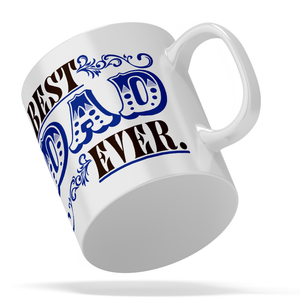 Best Dad Ever Design 11oz Ceramic Coffee Mug