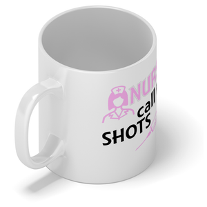 Nurses Call the Shots 11oz Ceramic Coffee Mug