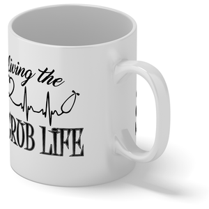 Living the Scrub Life 11oz Ceramic Coffee Mug